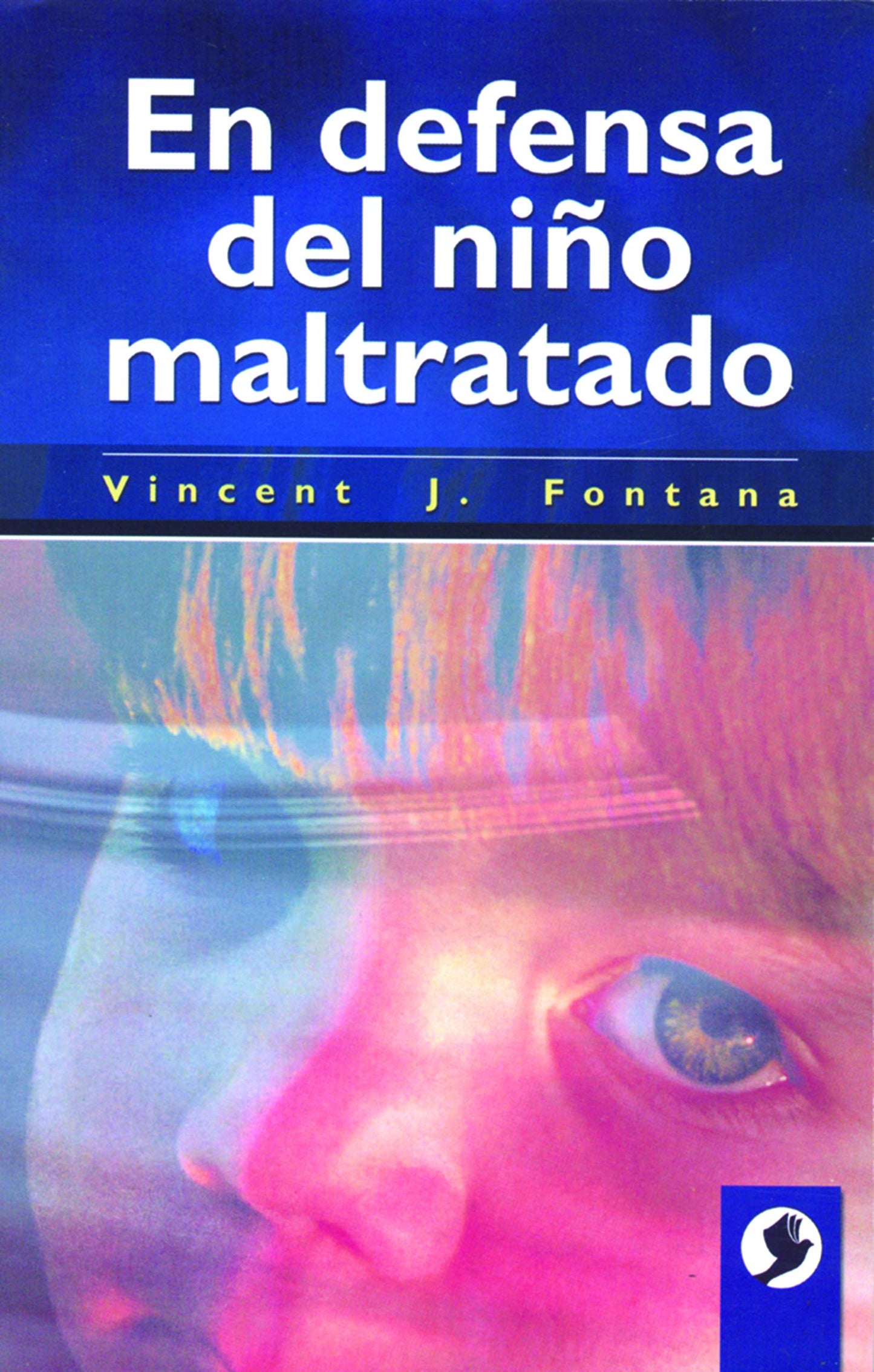En defensa del niño maltratado - Vincent J. Fontana